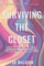 Surviving the Closet