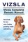 Vizsla. Vizsla Complete Owners Manual. Vizsla book for care, costs, feeding, grooming, health and training.