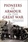 Pioneers of Armour in the Great War