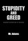 Stupidity and Greed