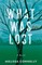 What Was Lost