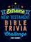 The Extreme New Testament Bible Trivia Challenge