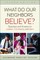 What Do Our Neighbors Believe?