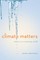 Climate Matters: Ethics in a Warming World (Norton Global Ethics Series)