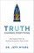 Truth Changes Everything