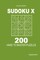 Sudoku X - 200 Hard to Master Puzzles 9x9 (Volume 10)