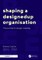 Shaping a Designedup Organisation