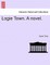 Logie Town. a Novel. Vol. I.