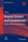 Beyond Market and Government