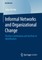Informal Networks and Organizational Change