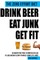 The Zero Effort Diet - Drink Beer, Eat Junk, Get Fit