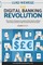 The Digital Banking Revolution, Second Edition