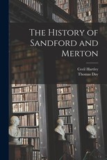 The History of Sandford and Merton The History of Sandford and Merton
