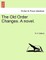 The Old Order Changes. a Novel. Vol. I.