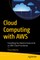 Cloud Computing with Aws