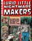 Lurid Little Nightmare Makers