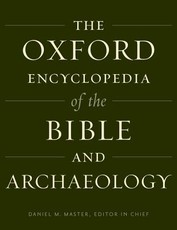 The Oxford Encyclopedia of the Bible and Archaeology The Oxford Encyclopedia of the Bible and Archaeology