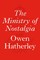 The Ministry of Nostalgia