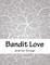 Bandit Love