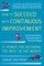 How to Succeed with Continuous Improvement: A Primer for Becoming the Best in the World