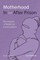 Motherhood In and After Prison