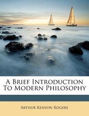 A Brief Introduction to Modern Philosophy A Brief Introduction to Modern Philosophy