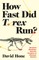 How Fast Did T. Rex Run?