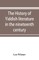 The history of Yiddish literature in the nineteenth century