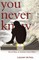 You Never Know