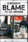 Enough Blame to Go Around
