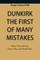 Dunkirk The First of Many Mistakes
