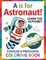 A is for Astronaut! Preschool & Toddler Coloring Book