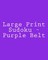 Large Print Sudoku - Purple Belt