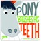 Pony Brushes His Teeth