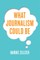 What Journalism Could Be