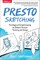 Presto Sketching