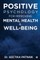 Positive Psychology for Improving Mental Health & Well-Being