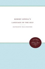 Robert Lowell's Language of the Self Robert Lowell's Language of the Self