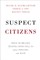 Suspect Citizens