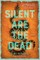 Silent Are the Dead