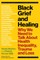 Black Grief and Healing