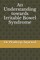 An Understanding towards Irritable Bowel Syndrome