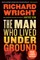 The Man Who Lived Underground