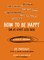 How to Be Happy (or at Least Less Sad)