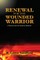 Renewal for the Wounded Warrior