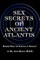 Sex Secrets of Ancient Atlantis