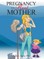 Pregnancy Is a Real Mother