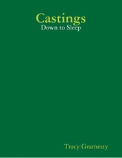 Castings: Down to Sleep
