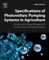 Specifications of Photovoltaic Pumping Systems in Agriculture