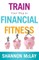 Train Your Way to Financial Fitness